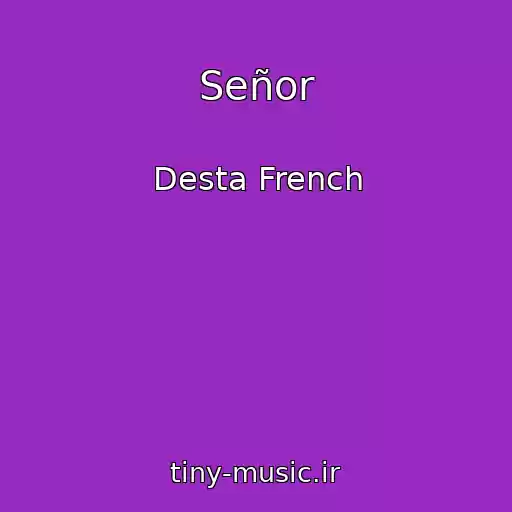 کاور آهنگ Señor از Desta French