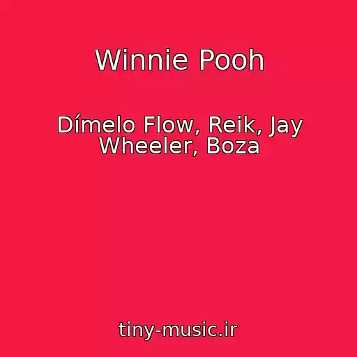 کاور آهنگ Winnie Pooh از Dímelo Flow, Reik, Jay Wheeler, Boza