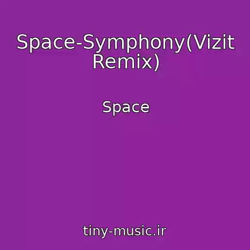 کاور آهنگ Space-Symphony(Vizit Remix) از Space