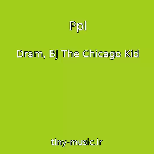 کاور آهنگ Ppl از Dram, Bj The Chicago Kid