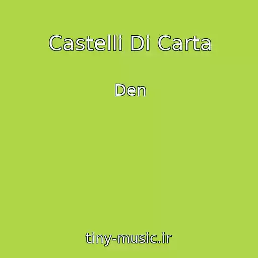 کاور آهنگ Castelli Di Carta از Den
