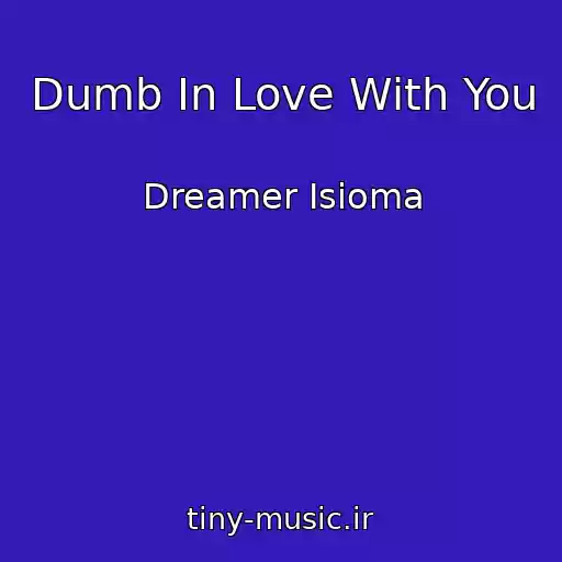 کاور آهنگ Dumb In Love With You از Dreamer Isioma