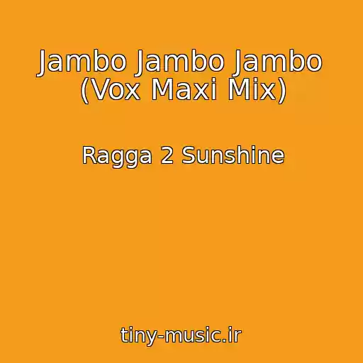 کاور آهنگ Jambo Jambo Jambo (Vox Maxi Mix) از Ragga 2 Sunshine