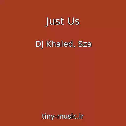 کاور آهنگ Just Us از Dj Khaled, Sza