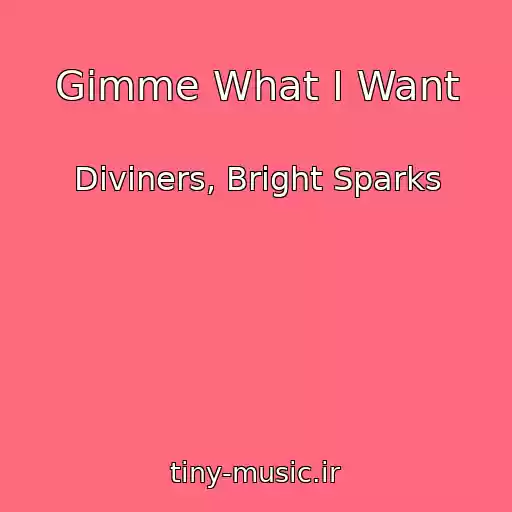 کاور آهنگ Gimme What I Want از Diviners, Bright Sparks