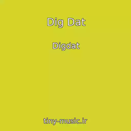 کاور آهنگ Dig Dat از Digdat