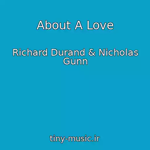 کاور آهنگ About A Love از Richard Durand & Nicholas Gunn