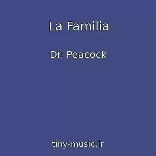 کاور آهنگ La Familia از Dr. Peacock