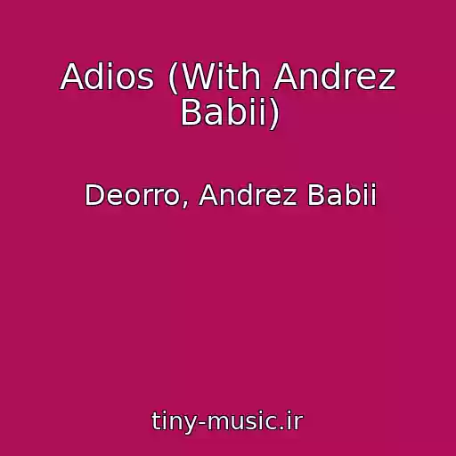 کاور آهنگ Adios (With Andrez Babii) از Deorro, Andrez Babii