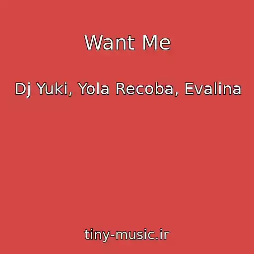 کاور آهنگ Want Me از Dj Yuki, Yola Recoba, Evalina