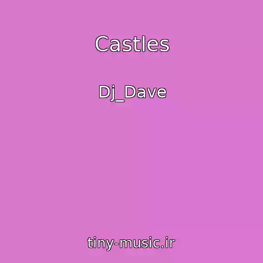 کاور آهنگ Castles از Dj_Dave