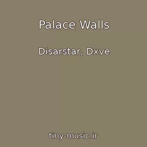 کاور آهنگ Palace Walls از Disarstar, Dxve