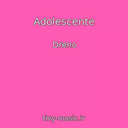 کاور آهنگ Adolescente از Dreno