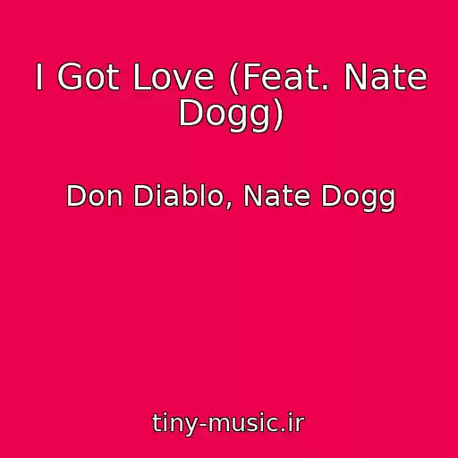 کاور آهنگ I Got Love (Feat. Nate Dogg) از Don Diablo, Nate Dogg