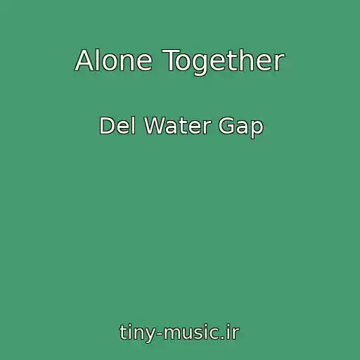 کاور آهنگ Alone Together از Del Water Gap