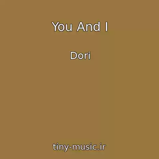 کاور آهنگ You And I از Dori