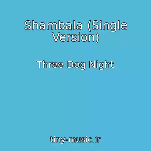 کاور آهنگ Shambala (Single Version) از Three Dog Night