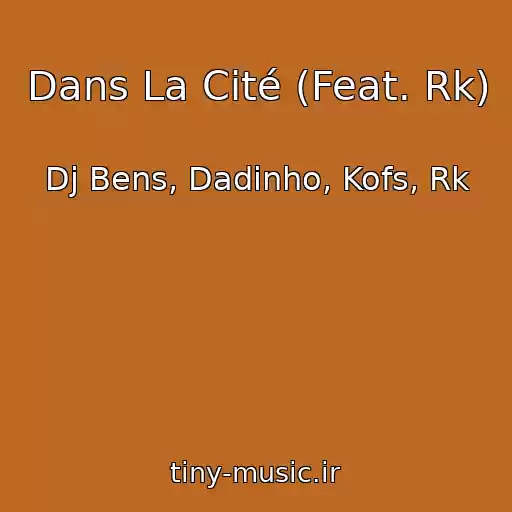 کاور آهنگ Dans La Cité (Feat. Rk) از Dj Bens, Dadinho, Kofs, Rk