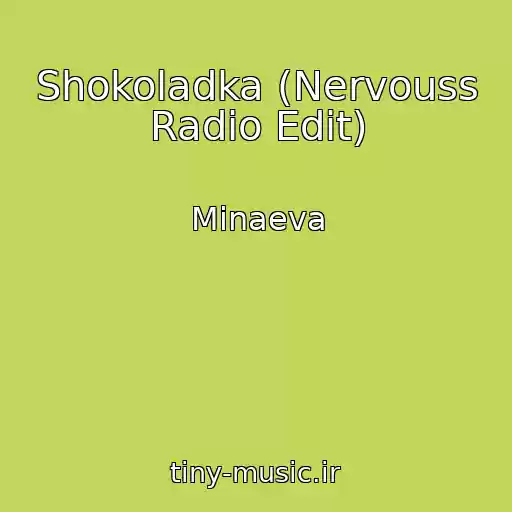 کاور آهنگ Shokoladka (Nervouss Radio Edit) از Minaeva