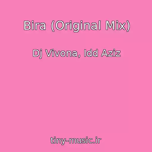 کاور آهنگ Bira (Original Mix) از Dj Vivona, Idd Aziz