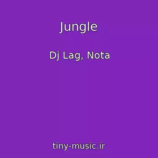 کاور آهنگ Jungle از Dj Lag, Nota