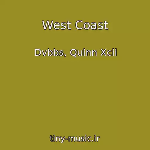 کاور آهنگ West Coast از Dvbbs, Quinn Xcii