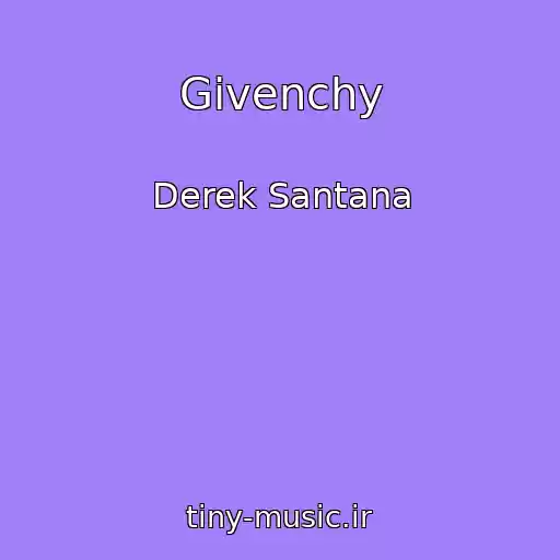 کاور آهنگ Givenchy از Derek Santana
