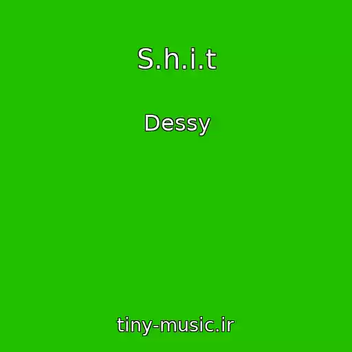 کاور آهنگ S.h.i.t از Dessy