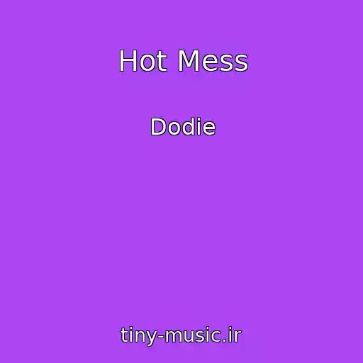 کاور آهنگ Hot Mess از Dodie