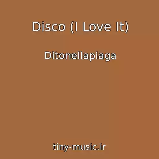 کاور آهنگ Disco (I Love It) از Ditonellapiaga