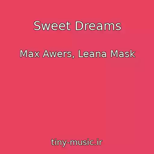 کاور آهنگ Sweet Dreams از Max Awers, Leana Mask