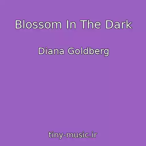 کاور آهنگ Blossom In The Dark از Diana Goldberg