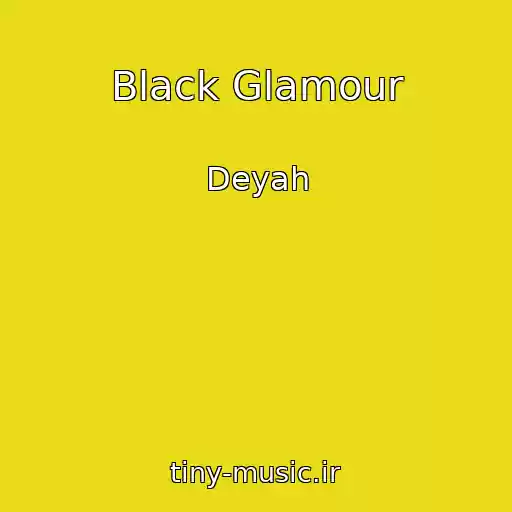 کاور آهنگ Black Glamour از Deyah