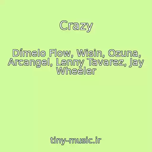 کاور آهنگ Crazy از Dímelo Flow, Wisin, Ozuna, Arcangel, Lenny Tavarez, Jay Wheeler