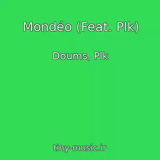 کاور آهنگ Mondéo (Feat. Plk) از Doums, Plk