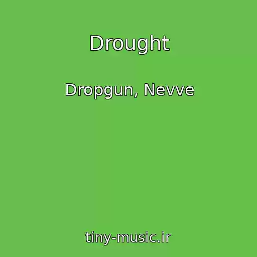 کاور آهنگ Drought از Dropgun, Nevve