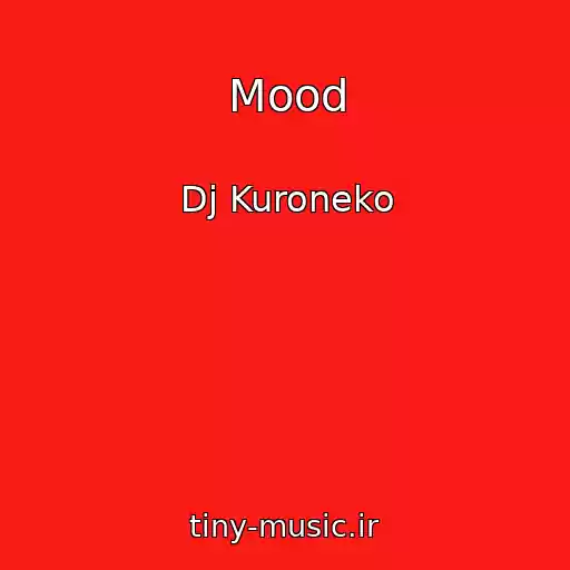 کاور آهنگ Mood از Dj Kuroneko