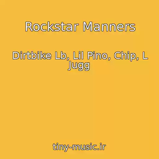 کاور آهنگ Rockstar Manners از Dirtbike Lb, Lil Pino, Chip, L Jugg