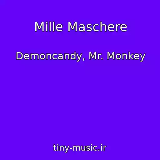 کاور آهنگ Mille Maschere از Demoncandy, Mr. Monkey