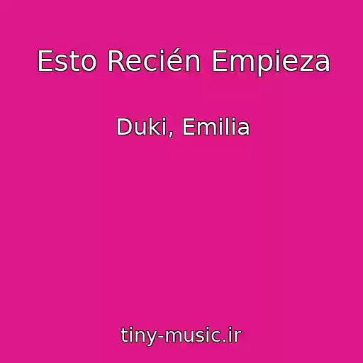 کاور آهنگ Esto Recién Empieza از Duki, Emilia