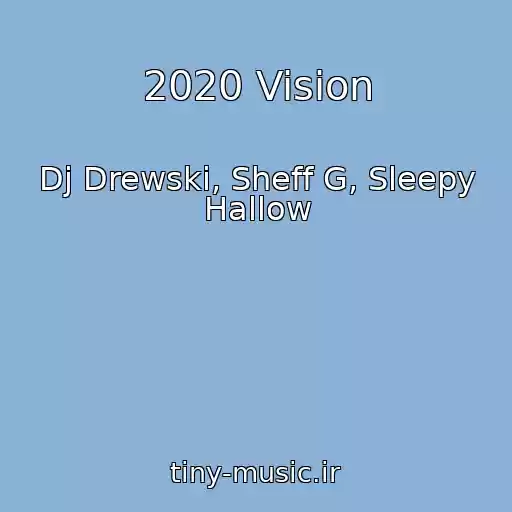 کاور آهنگ 2020 Vision از Dj Drewski, Sheff G, Sleepy Hallow