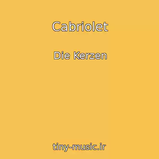 کاور آهنگ Cabriolet از Die Kerzen