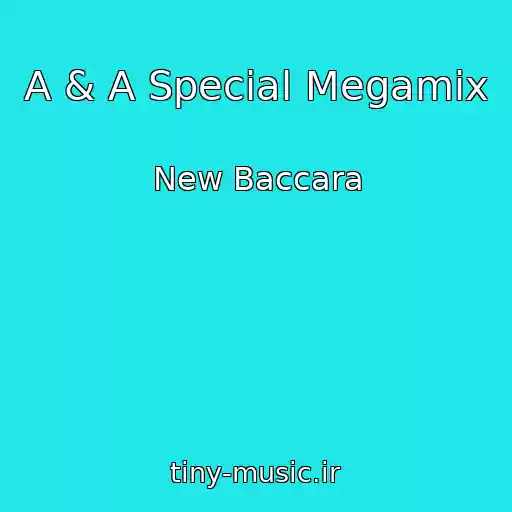 کاور آهنگ A & A Special Megamix از New Baccara