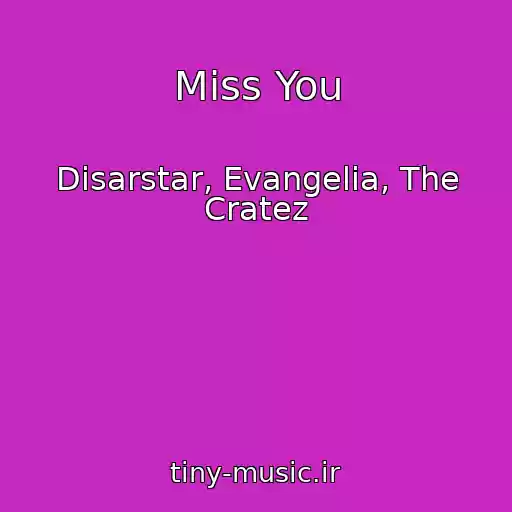 کاور آهنگ Miss You از Disarstar, Evangelia, The Cratez