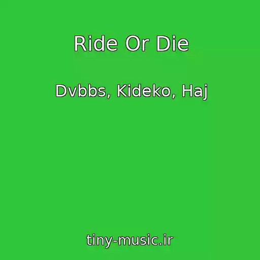 کاور آهنگ Ride Or Die از Dvbbs, Kideko, Haj