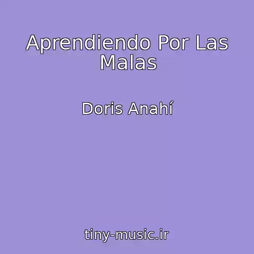 کاور آهنگ Aprendiendo Por Las Malas از Doris Anahí