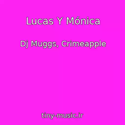 کاور آهنگ Lucas Y Mónica از Dj Muggs, Crimeapple