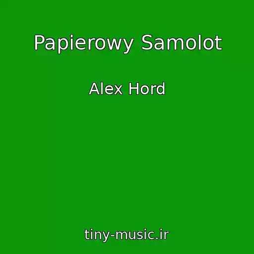 کاور آهنگ Papierowy Samolot از Alex Hord