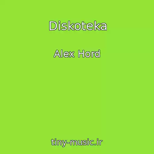 کاور آهنگ Diskoteka از Alex Hord