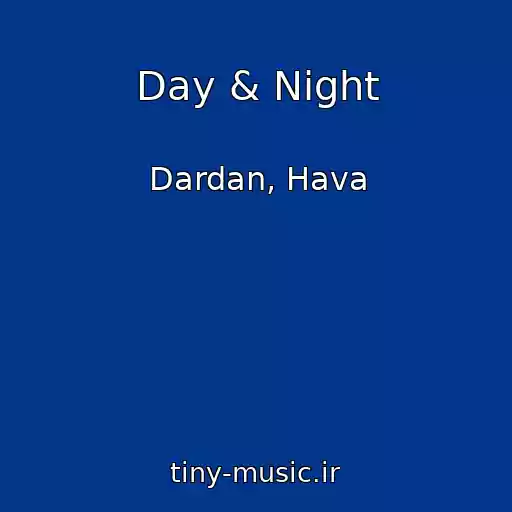 کاور آهنگ Day & Night از Dardan, Hava